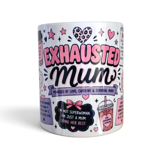 Exhausted Mum 11oz Mug – Powered by Love, Caffeine & Survival Mode