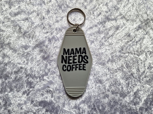 Mama Needs Coffee Motel Keychain