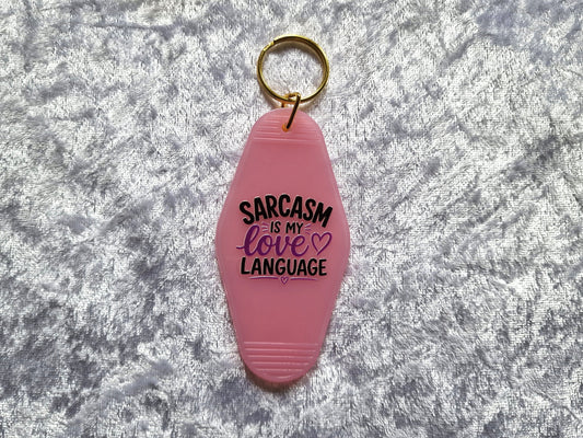 Sarcasm Is My Love Language Motel Keychain