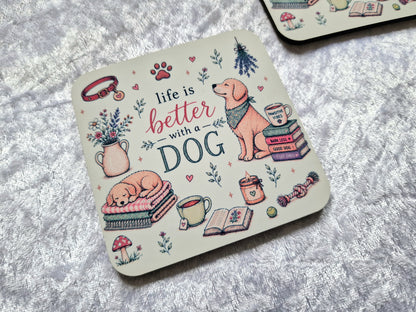 Life Is Better With A Dog Coaster